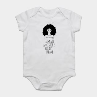 I Am My Ancestor's Wildest Dream, Black Girl Magic, Black Women, Black History Baby Bodysuit